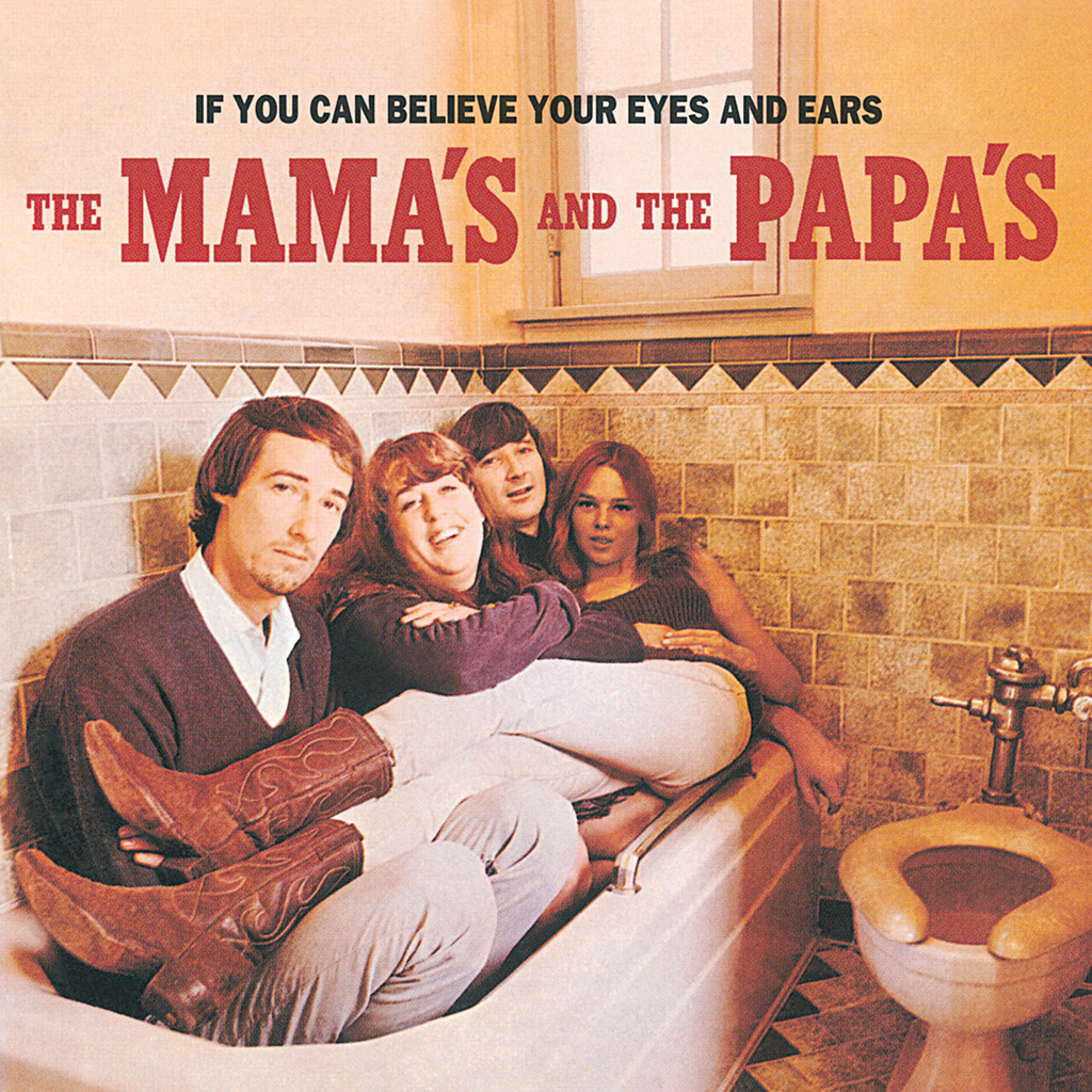 The Mamas & the Papas – "California Dreamin’" (1965) 1 The Mamas & the Papas - If You Can Believe Your Eyes and Ears album cover