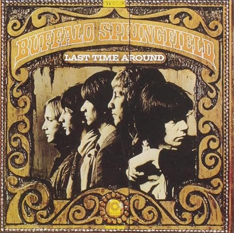 Last Time Around by Buffalo Springfield 1968 album cover featuring folk rock country rock final studio album on Atco Records with Neil Young Stephen Stills Richie Furay