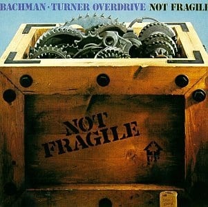 Bachman-Turner Overdrive Not Fragile album cover 1974