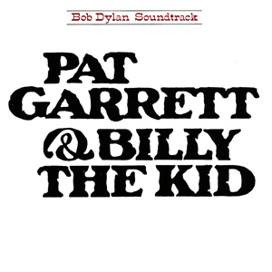 Bob Dylan Pat Garrett and Billy the Kid soundtrack Knockin on Heavens Door 1973