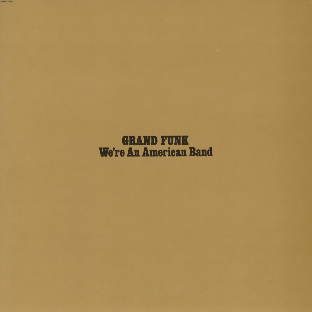 Grand Funk Railroad We're an American Band album cover 1973