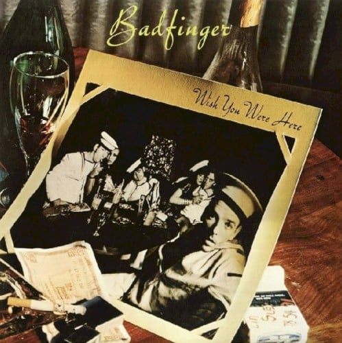 Badfinger Wish You Were Here cover