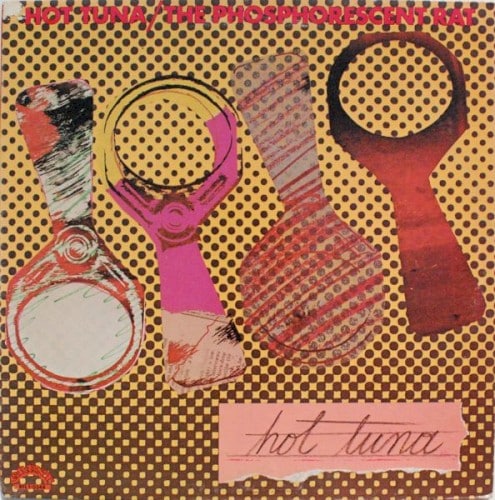 Hot Tuna The Phosphorescent Rat album cover